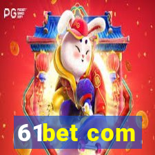 61bet com